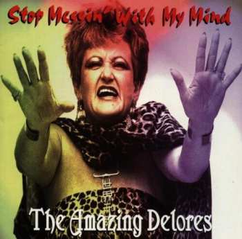 Album The Amazing Delores: Stop Messin' With My Mind