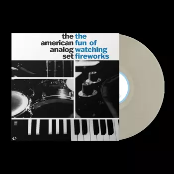 The American Analog Set: The Fun Of Watching Fireworks