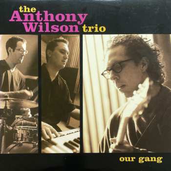 2LP The Anthony Wilson Trio: Our Gang