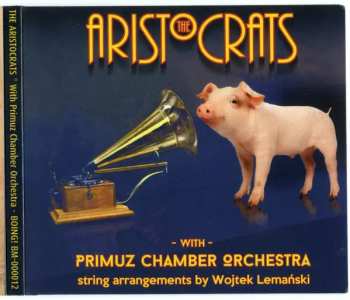 CD The Aristocrats: The Aristocrats With Primuz Chamber Orchestra