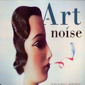 LP The Art Of Noise: In No Sense? Nonsense!