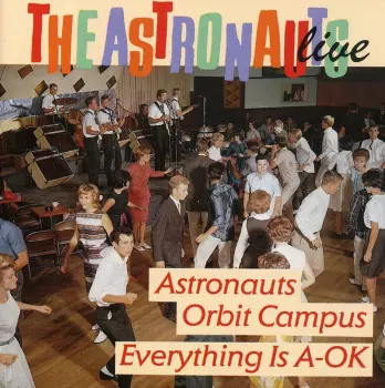 Live - Astronauts Orbit Campus / Everything Is A-OK