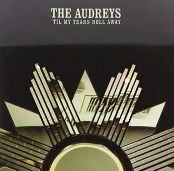 Album The Audreys: 'Til My Tears Roll Away