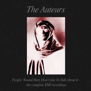 Album The Auteurs: People 'Round Here Don't Like To Talk About It - The Complete EMI Recordings