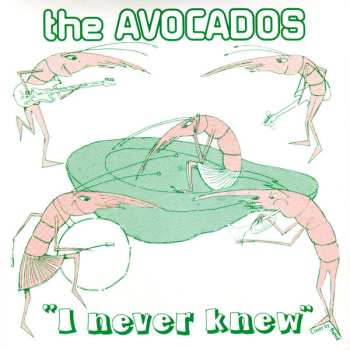 SP The Avocados: I Never Knew CLR | LTD