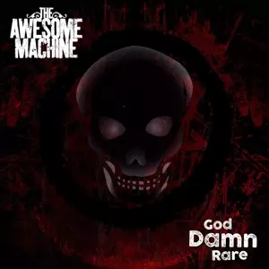 The Awesome Machine: God Damn Rare