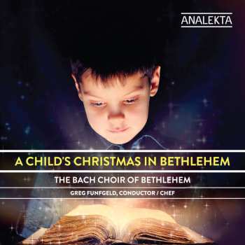 Album The Bach Choir Of Bethlehem: A Child's Christmas In Bethlehem