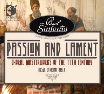 Album The Bach Sinfonia: Passion And Lament (Choral Masterworks Of The 17th Century)