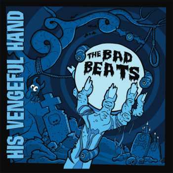 Album The Bad Beats: His Vengeful Hand