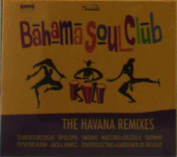 CD The Bahama Soul Club: The Havana Remixes