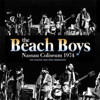 CD The Beach Boys: Nassau Coliseum 1974: The Classic New York Broadcast