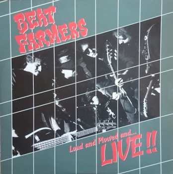 2LP The Beat Farmers: Loud And Plowed And... Live!!