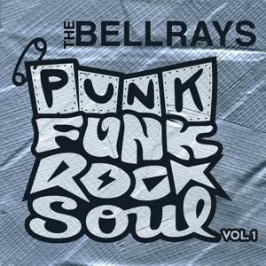 CD The Bellrays: Punk Funk Rock Soul Vol. 1