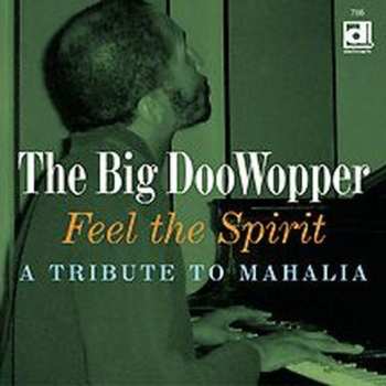 CD The Big DooWopper: Feel The Spirit: A Tribute To Mahalia