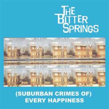 2LP The Bitter Springs: (Suburban Crimes Of) Every Happiness