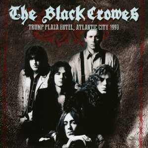 CD The Black Crowes: Trump Plaza Hotel, Atlantic City 1990