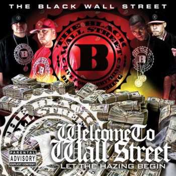 Album Black Wallstreet: Welcome To Wall Street: Let The Hazing Begin