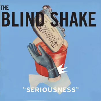 The Blind Shake: Seriousness