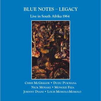 Album Blue Notes: Legacy - Live In South Afrika 1964
