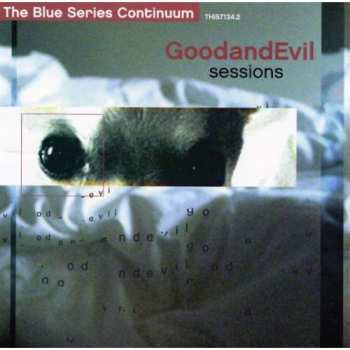 Album The Blue Series Continuum: GoodandEvil Sessions