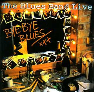 2CD The Blues Band: The Blues Band Live - Bye Bye Blues