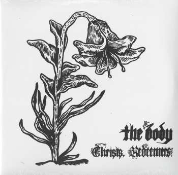 2LP The Body: Christs, Redeemers LTD | CLR