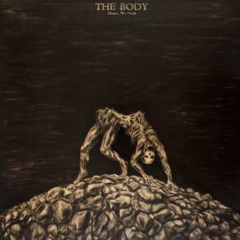 LP The Body: Master, We Perish