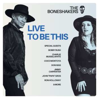 CD The Boneshakers: Live To Be This