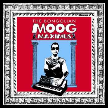 CD The Bongolian: Moog Maximus