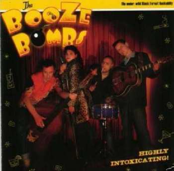 CD The Booze Bombs: Highly Intoxicating!