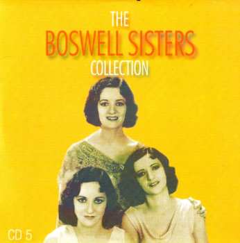5CD/DVD/Doos The Boswell Sisters: The Boswell Sisters Collection