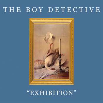 CD The Boy Detective: Exhibition