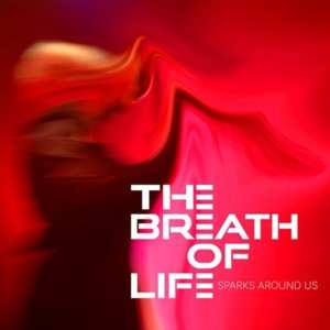 CD The Breath Of Life: Sparks Around Us