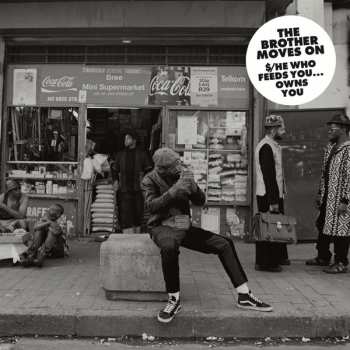 Album The Brother Moves On: $/He Who Feeds You…Owns You