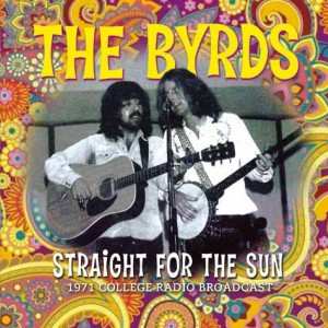 CD The Byrds: Straight For The Sun (1971 College Radio Broadcast)