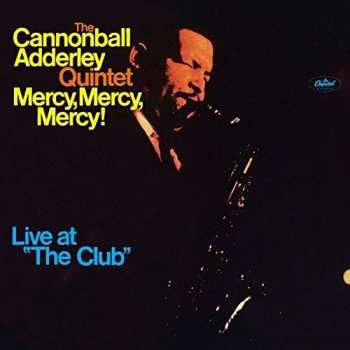 CD The Cannonball Adderley Quintet: Mercy, Mercy, Mercy! - Live At "The Club"
