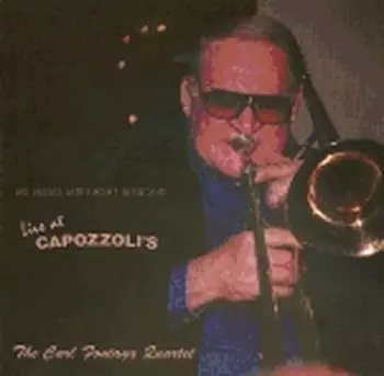 The Carl Fontana Quartet: Live At Capozzoli's
