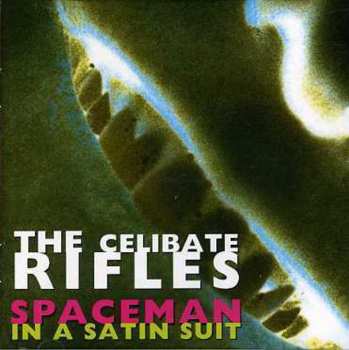 CD The Celibate Rifles: Spaceman In A Satin Suit