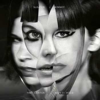 Album Sleater-Kinney: The Center Won't Hold
