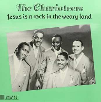LP The Charioteers: Jesus Is A Rock In The Weary Land
