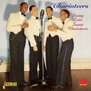 2CD The Charioteers: Swing Low, Sweet Charioteers