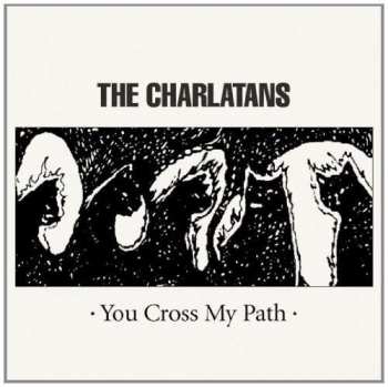 CD The Charlatans: You Cross My Path