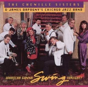 Album The Chenille Sisters: Whatcha Gonna Swing Tonight? 