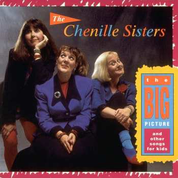 Album The Chenille Sisters: The Big Picture and Other Songs for Kids