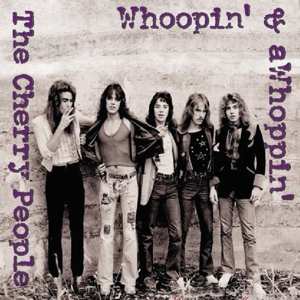 Album The Cherry People: Whoopin' & aWhoppin'