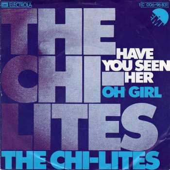 Album The Chi-Lites: Have You Seen Her? / Oh Girl