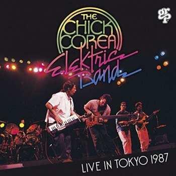 Album The Chick Corea Elektric Band: Live In Tokyo 1987