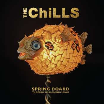 2LP The Chills: Spring Board (The Early Unrecorded Songs)