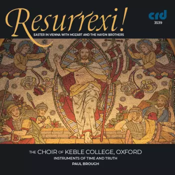 Resurrexi!: Easter In Vienna With Mozart And The Haydn Brothers