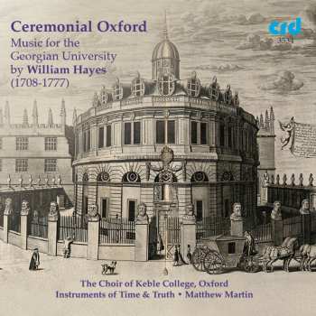 Album Instruments Of Time & Truth: Ceremonial Oxford: Music For The Georgian University By William Hayes (1708-1777)